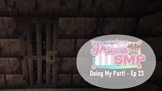 Doing My Part Episode 23 Princess SMP VOD [upl. by Kerr]