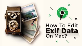 Best Photos EXIF Editor for Mac OSx Updated 2021 [upl. by Notnad]