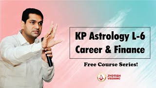 KP Astrology Basic Course  कृष्णमूर्ति पद्धति में व्यवसाय एवं धनस्थिति का अध्ययन  Rahul Kaushik [upl. by Goode]