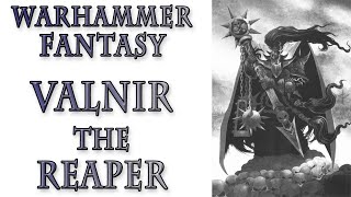 Warhammer Fantasy Lore  Valnir the Reaper Chaos Champions [upl. by Eineg]