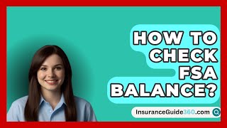 How To Check FSA Balance  InsuranceGuide360com [upl. by Latona]