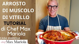 ARROSTO DI MUSCOLO DI VITELLO  FACILE  TUTORIAL  la video ricetta di Chef Max Mariola [upl. by Filomena883]