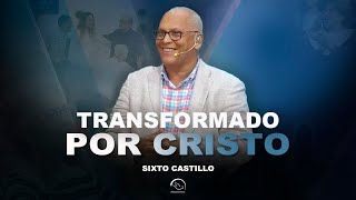 TRANSFORMADO POR CRISTO  SIXTO CASTILLO [upl. by Ymaj]