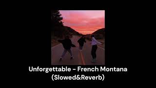 Unforgettable  French Montana SlowedampReverb [upl. by Nylirad141]