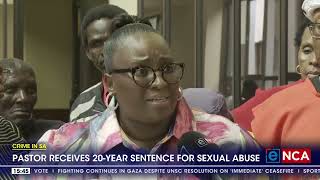 Crime in SA  Pastor receives 20year sentence for sexual abuse [upl. by Teece]