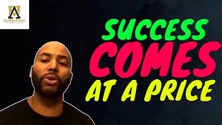 Success Comes at a Price [upl. by Nojel]