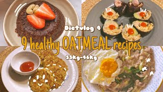 DIETVLOG4 🌾 9 HEALTHY OATMEAL RECIPES [upl. by Ysdnyl]