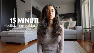 15 minuti di meditazione guidata  Focus respirazione Anapana [upl. by Ver890]