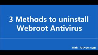 How to uninstall Webroot Secureanywhere and Endpoint Protection  Himralcom [upl. by Ardiek323]