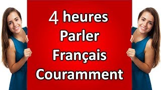 4 heures parler français couramment amp plus de 400 French dialogues [upl. by Faline261]