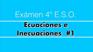 Examen ecuaciones e inecuaciones 1  4ºESO [upl. by Roch]