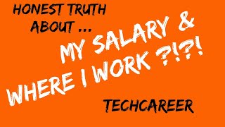 Honest Truth About my Salary amp Where I Work TechCareer [upl. by Jocko354]