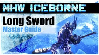 Monster Hunter World Iceborne  The NEW BEST LONG SWORD Combos  Master Guide MHWI [upl. by Ladnor879]