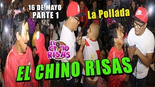 El Chino Risas II La Pollada PARTE 1 16 De Mayo 2019 [upl. by Lrad885]