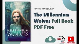 The Millennium Wolves Full Book PDF Free Download [upl. by Ilonka]