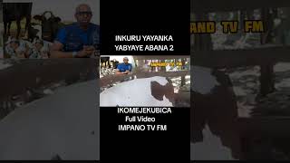 INKURU YAYANKA YABYAYE ABANA 2 BIMPANGA IKOMEJE KUVUGISHA BESHI IMPANO TV FM NDI YANNICK [upl. by Alviani]