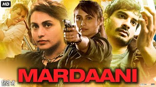 Mardaani Full Movie Review amp Facts  Rani Mukerji  Jisshu Sengupta  Avneet Kaur [upl. by Amitarp]