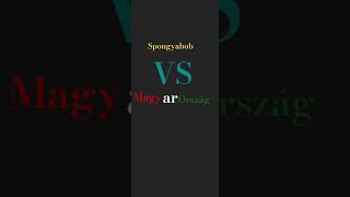 Spongyabob VS Magyarország [upl. by Altheta]