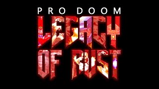 PRO DOOM LEGACY OF RUST [upl. by Ahsikel]