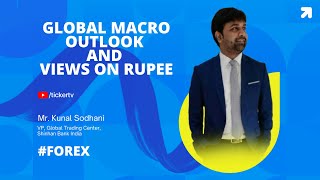 Global Macro Outlook And Views On Rupee By Mr Kunal Sodhani Shinhan Bank India [upl. by Ludwig]