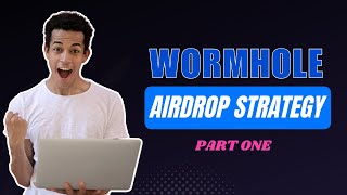 Wormhole Airdrop Strategy Part 1 [upl. by Nodnas169]