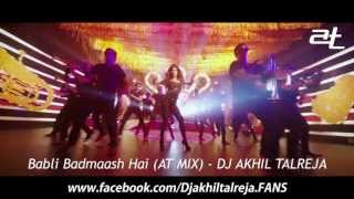 Babli Badmaash Hai AT MIX  DJ Akhil Talreja [upl. by Zedekiah149]