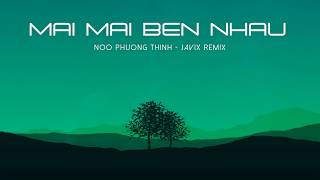 Mãi mãi bên nhau  Noo Phước Thịnh  JAVIX remix [upl. by Lytton]