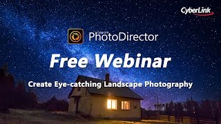 CyberLink 2019 March Webinar  Create Eye catching Landscape Photography [upl. by Phylys31]