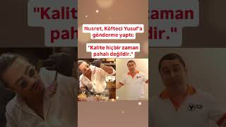 NUSRET KÖFTECİ YUSUFA GÖNDERME YAPTI KALİTE HİÇBİR ZAMAN PAHALI DEĞİLDİR [upl. by Olemrac569]