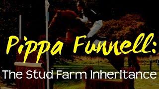 Pippa Funnell The Stud Farm Inheritance  30000 Subscriber Special [upl. by Maag417]