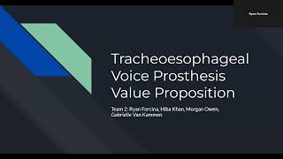 BME 4828 Tracheoesophageal Voice Prosthesis Value Proposition 1 Team 2 [upl. by Benioff]