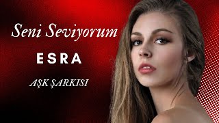 İsimlere Göre Aşk Şarkıları ESRA [upl. by Wojcik]