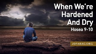 When We’re Hardened And Dry Hosea 910 – September 19th 2024 [upl. by Adnohsat]