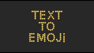 Text to Emoji Converter [upl. by Esilehs981]