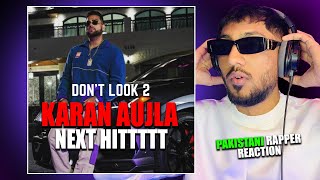 Pakistani Rapper Reacts to KARAN AUJLA  Don’t Look 2 [upl. by Bilac]