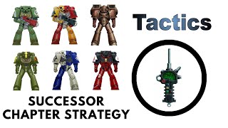 Successor Chapters Tactics Review  Discussion Space Marines Codex Strategy Guide [upl. by Elisabeth]