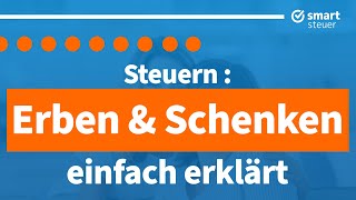 Steuern Erben amp Schenken einfach erklärt  Erbschaftssteuer 2023 [upl. by Meadow]