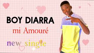 Boy Diarra  new single mi Amouré [upl. by Emelina]