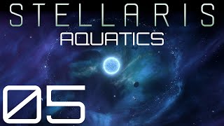 Stellaris  Aquatics  Episode 05 [upl. by Dunham]