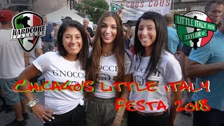 Chicagos Little Italy Festa 2018  Hardcore Italians [upl. by Efthim]