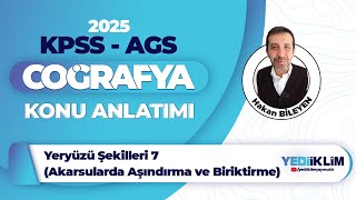 2025 MEB AGS KPSS COĞRAFYA 12 Yeryüzü Şekilleri 7Akarsularda Aşındırma ve Biriktirme Hakan BİLEYEN [upl. by Mathre707]