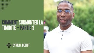 Comment surmonter la timidité – partie 3 [upl. by Carrillo]