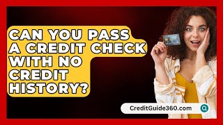 Can You Pass a Credit Check With No Credit History  CreditGuide360com [upl. by Suriaj943]