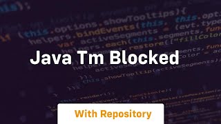 java tm blocked [upl. by Robaina241]