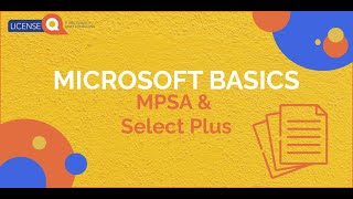 Microsoft MPSA amp Microsoft Select Plus Basics  Microsoft Volume Licensing Training [upl. by Dmitri]