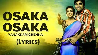 Osaka Osaka Song Lyrics  Theni Kaathoda Song  Vanakkam Chennai [upl. by Hubing316]