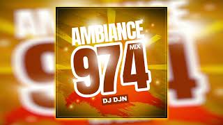 Ambiance 974 Mix  DJ DJN [upl. by Eninahpets]