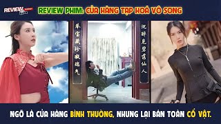 Review phim  Cửa hàng tạp hoá vô song  ngỡ là cửa hàng bình thường nhưng lại bán toàn cổ vật [upl. by Dust730]