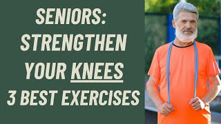 Seniors Strenthen you Knees The Best 3 Exercises [upl. by Ingeberg880]