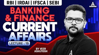 Banking and Finance Current Affairs 2024 19  Current Affairs For RBI Grade B IRDAI SEBI IFSCA [upl. by Fritts108]